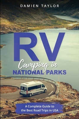 RV Camping in National Parks: A Complete Guide to the Best Road Trips in USA Cover Image