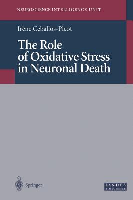 The Role of Oxidative Stress in Neuronal Death (Neuroscience Intelligence Unit) Cover Image