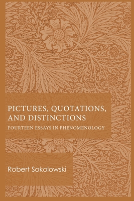 Pictures, Quotations, and Distinctions: Fourteen Essays in Phenomenology Cover Image