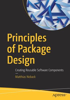 Principles of Package Design: Creating Reusable Software Components Cover Image