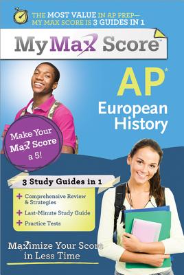 My Max Score AP European History: Maximize Your Score in Less Time Cover Image