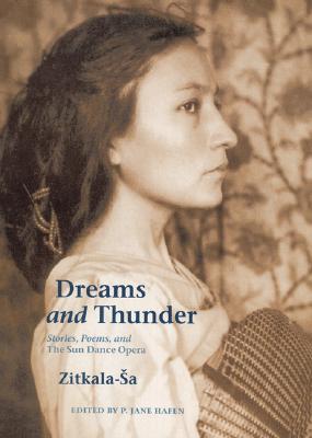 Dreams and Thunder: Stories, Poems, and The Sun Dance Opera