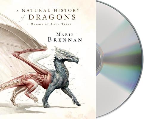 A Natural History of Dragons: A Memoir by Lady Trent (The Lady Trent Memoirs #1) By Marie Brennan, Kate Reading (Read by) Cover Image