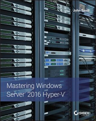 Mastering Windows Server 2016 Hyper-V Cover Image