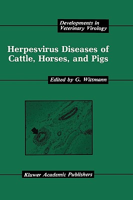 Herpesvirus Diseases of Cattle, Horses, and Pigs (Developments in Veterinary Virology #9)