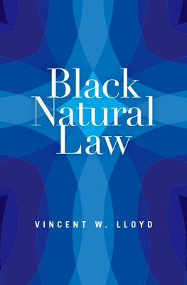 Black Natural Law By Vincent W. Lloyd Cover Image