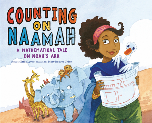 Counting on Naamah: A Mathematical Tale on Noah's Ark By Erica Lyons, Mary Uhles (Illustrator) Cover Image