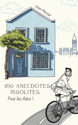160 Anecdotes Insolites Pour Les Ados Cover Image
