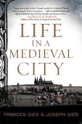 Life in a Medieval City (Medieval Life) By Frances Gies, Joseph Gies Cover Image