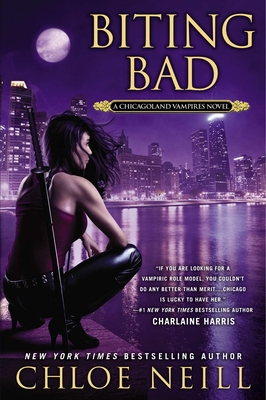 Biting Bad: A Chicagoland Vampires Novel By Chloe Neill Cover Image