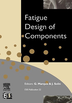 Fatigue Design of Components: Volume 22 (European Structural Integrity Society #22) Cover Image