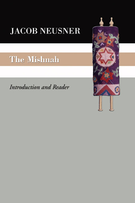 The Mishnah: Introduction and Reader By Jacob Neusner Cover Image