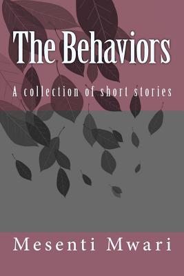 The Behaviors: A collection of short stories Cover Image
