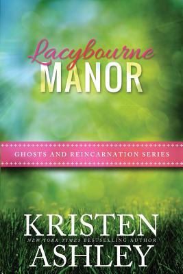 Lacybourne Manor (Ghosts and Reincarnation #2) By Kristen Ashley Cover Image