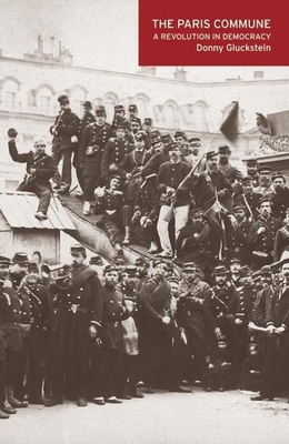 The Paris Commune: A Revolution in Democracy By Donny Gluckstein Cover Image