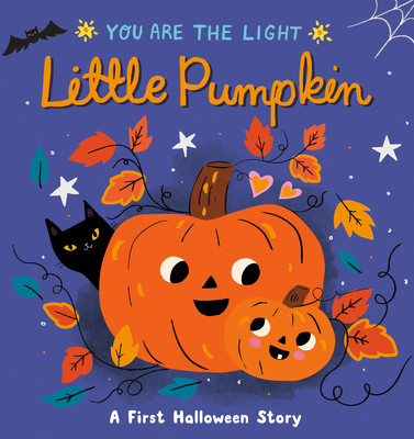 Little Pumpkin: A First Halloween Story (You are the Light #2) Cover Image