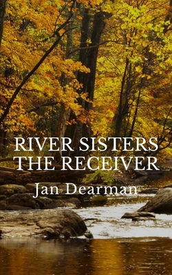 River Sisters, The Receiver By Jan Dearman Cover Image