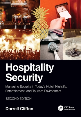 Hospitality Security: Managing Security in Today's Hotel, Nightlife, Entertainment, and Tourism Environment Cover Image
