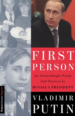 First Person: An Astonishingly Frank Self-Portrait by Russia's President Vladimir Putin Cover Image