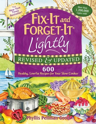 Fix-It and Forget-It Lightly Revised & Updated: 600 Healthy, Low-Fat Recipes For Your Slow Cooker Cover Image