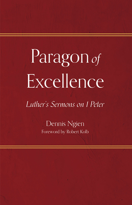 Paragon of Excellence: Luther's Sermons on 1 Peter Cover Image