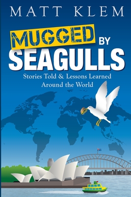 Mugged by Seagulls By Matthew Klem Cover Image