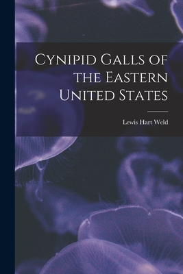 Cynipid Galls of the Eastern United States