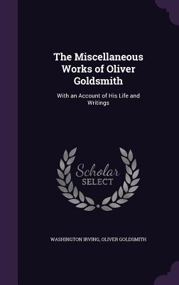 Cover for The Miscellaneous Works of Oliver Goldsmith