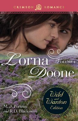 Lorna Doone: The Wild And Wanton Edition Volume 2 By M.J. Porteus, R D. Blackmore Cover Image