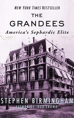 The Grandees: America's Sephardic Elite By Stephen Birmingham, Mel Foster (Read by) Cover Image