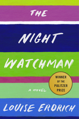 The Night Watchman: Pulitzer Prize Winning Fiction Cover Image