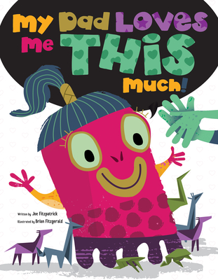 Cover for My Dad Loves Me This Much (Picture Books)