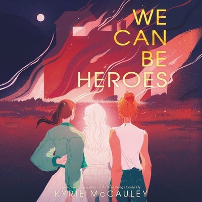 We Can Be Heroes Lib/E By Kyrie McCauley, Katherine Littrell (Read by), Tl Thompson (Read by) Cover Image