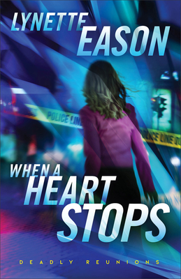 When a Heart Stops (Deadly Reunions) By Lynette Eason Cover Image