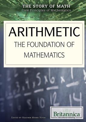 Arithmetic: The Foundation of Mathematics (Story of Math) Cover Image