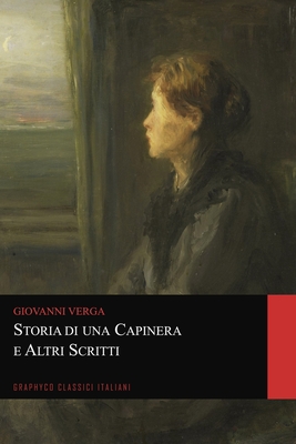 Storia di una capinera e Altri Scritti (Graphyco Classici Italiani)  (Paperback)