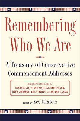 Remembering Who We Are: A Treasury of Conservative Commencement Addresses By Ze'ev Chafets Cover Image