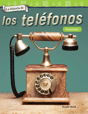 La historia de los teléfonos: Fracciones (Mathematics in the Real World) Cover Image