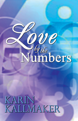 Love by the Numbers By Karin Kallmaker Cover Image