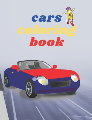 Download Cars Coloring Book Cars Coloring Book For Kids Cool Cars Coloring Book For Boys Aged 5 12 Paperback Folio Books