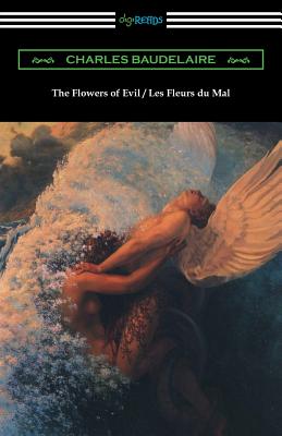 The Flowers of Evil / Les Fleurs du Mal (Translated by William Aggeler with an Introduction by Frank Pearce Sturm) By Charles Baudelaire, William Aggeler (Translator), Frank Pearce Sturm (Introduction by) Cover Image