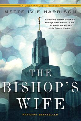 The Bishop's Wife (A Linda Wallheim Mystery #1) By Mette Ivie Harrison Cover Image