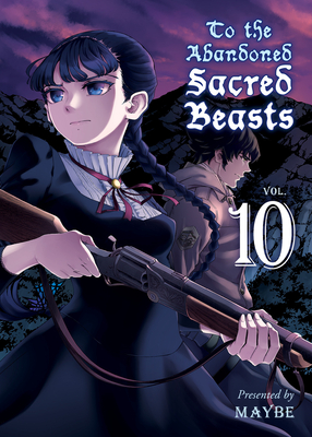 To the Abandoned Sacred Beasts 10 By Maybe Cover Image