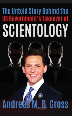 The Untold Story Behind the US Government's Takeover of Scientology: Scientology Rescued From the Claws of the Deep State, vol 3 Cover Image