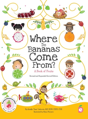 Where Do Bananas Come From? A Book of Fruits: Revised and Expanded Second Edition Cover Image