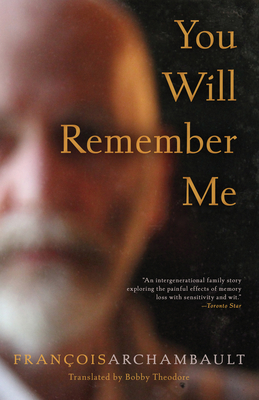 You Will Remember Me By François Archambault, Bobby Theodore (Translator) Cover Image