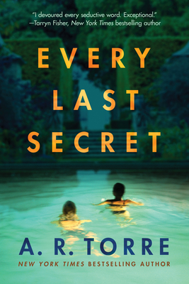 Every Last Secret By A. R. Torre Cover Image
