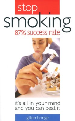 Stop Smoking 87% Success Rate: It's All in Your Mind and You Can Beat It By Gillian Bridge Cover Image
