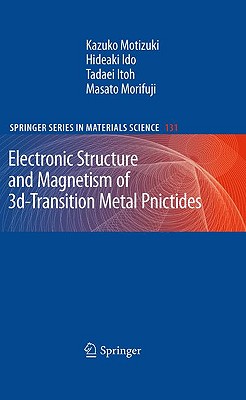 Electronic Structure and Magnetism of 3d-Transition Metal Pnictides By Kazuko Motizuki, Hideaki Ido, Tadaei Itoh Cover Image