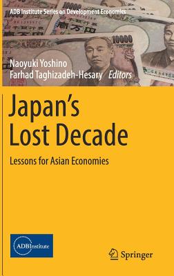 Japan's Lost Decade: Lessons for Asian Economies (Adb Institute Development Economics)